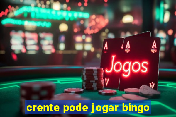 crente pode jogar bingo